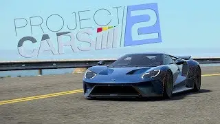 ТЕСТ ДРАЙВ НОВОГО FORD GT В Project Cars 2