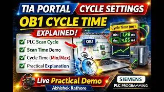 PLC Scan Time Practical Example in TIA Portal | Cycle Settings Detailed Guide