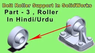 {ROLLER} Belt Roller Support In SolidWorks In Hindi/Urdu