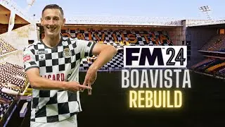 I Rebuild Boavista F.C In FM24 Aiming To Challenge The Big 3 Of Portugal...