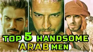 Top 5 Most Handsome ARAB Men 💦🔥 2022