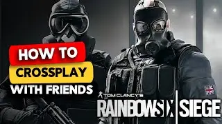 How to Crossplay in Rainbow Six Siege (PC, Ps5, Ps4, Xbox)