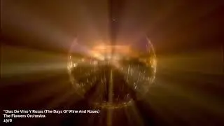 The Flowers Orchestra - Días De Vino Y Rosas (The Days Of Wine And Roses) 1976 Instrumental Disco