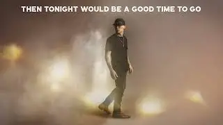 Chase Matthew - Good Time To Go (Lyric Video)