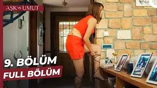 Aşk ve Umut 9. Bölüm