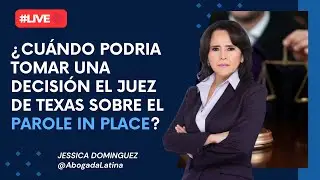 🔴#LIVE ¿Cuándo podría tomar la decisión el juez sobre el Parole In Place? #abogadainmigracion