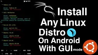 How to install any Linux Distro on Android with GUI mode