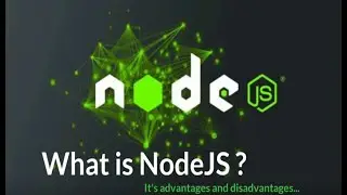What is NodeJS ? Advantages/Disadvantages of NodeJS