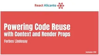 Powering Code Reuse with Context and Render Props - FORBES LINDESAY