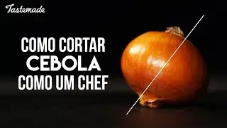 COMO CORTAR CEBOLA | Como um Chef