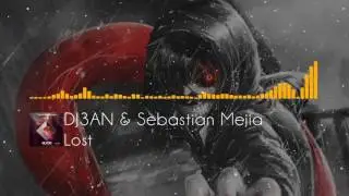 DJ3AN & Sebastian Mejia - Lost