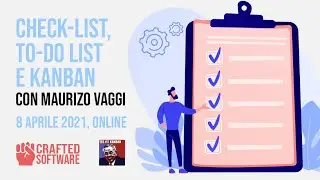 Check-list, To-do list e Kanban - Maurizio Vaggi - Crafted Software 8/4/2021