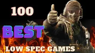 Top 100 BEST LOW END PC GAMES (4GB RAM; 512 MB VRAM) 
