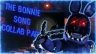 [FNAF/SFM] THE BONNIE SONG Collab Part 3 For Me (CANCELLED COLLAB)