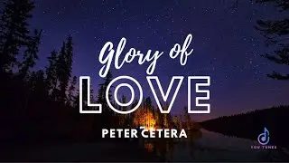 Glory of Love | Peter Cetera Lyrics