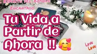 🎀💫 Tu Vida a Partir de Ahora  !!