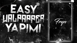 Easy Walpapper Yapımı