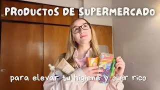 PRODUCTOS DE SUPERMERCADO para elevar tu rutina, higiene & aroma 🎀💌🫧