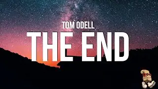 Tom Odell - The End (Lyrics)