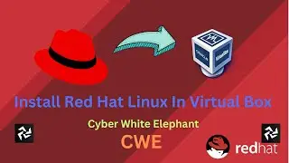 How To Download Red Hat Linux Operating System In Virtual Box | Windows 10 Or 11 | CWE.