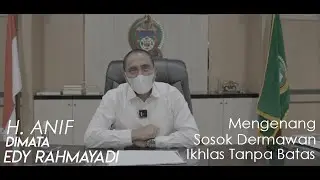Sosok H. Anif Dimata Edy Rahmayadi