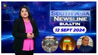 SOUTH ASIAN NEWSLINE, 12 September, 2024