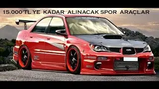 15000 TL'ye kadar alınacak araçlar