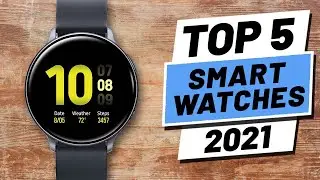 Top 5 Best Smartwatches 2021