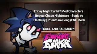 Friday Night Funkin' Mod Characters Reacts Chaos Nightmare - Sonic vs Fleetway | Phantasm Song (FNF)