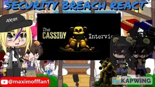 Security Breach Reacts To An Interview with Cassidy||BY j-gems||READ DESCRIPTION PLS|| 1/2||FW||