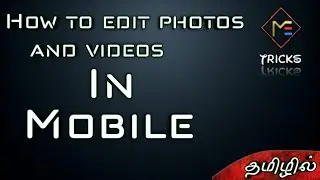 How to edit photos and videos in mobile in tamil