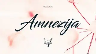 BLADDE - AMNEZIJA (OFFICIAL VIDEO)