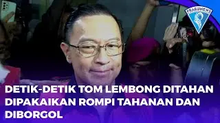Detik-Detik Tom Lembong Ditahan Dipakaikan Rompi Tahanan dan Diborgol