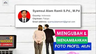 Bagaimana Mengubah dan Menambahkan Foto Profil Akun Moodle E-Learning ?
