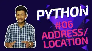 #06  #*?/  LOCATION IN PYTHON  ADDRESS OF VARIABLE IN PYTHON 