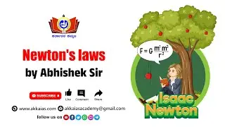 Newton's laws | By Abhishek | Akka IAS Academy