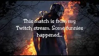 Dead By Daylight - It Didn't End Well But That's OK