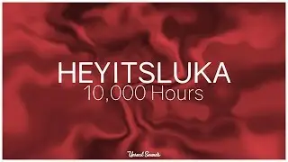 HEYITSLUKA - 10,000 hours