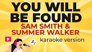 Sam Smith & Summer Walker - You Will Be Found (from 'Dear Evan Hansen') (Karaoke Version)