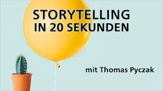 Storytelling in 20 Sekunden: Der Match Pitch | Storytelling-Tipps mit Thomas Pyczak
