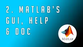 #2 MATLAB - From Zero to Hero | GUI, Help & Documentation