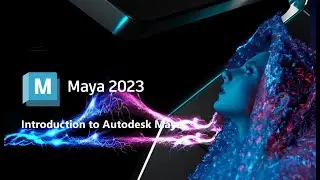 Autodesk Maya 2023  Introduction ! Autodesk  Maya ! Autodesk Maya Fundamental