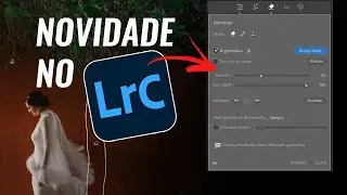 NOVIDADES NO LIGHTROOM 13.3 (MAIO 2024)