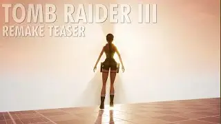 Tomb Raider 25th Anniversary Special - Remake Teaser