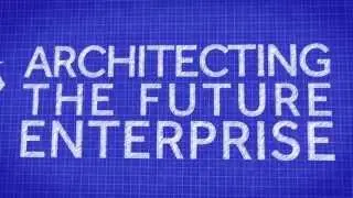 Architecting the Future Enterprise