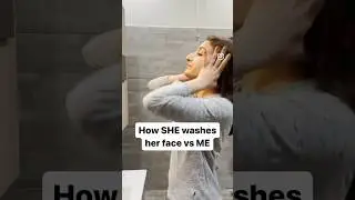 How WOMEN wash their face vs MEN