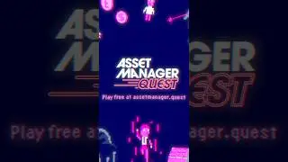 Let’s play Asset Manager Quest…
