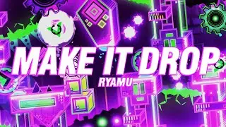 Make It Drop by Ryamu & more (Extreme Demon) | Geometry Dash 2.11