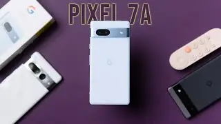 Google Pixel 7a Unboxing & Impressions: Definite Upgrade!