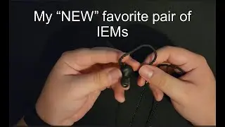 My NEW favorite pair of IEMs